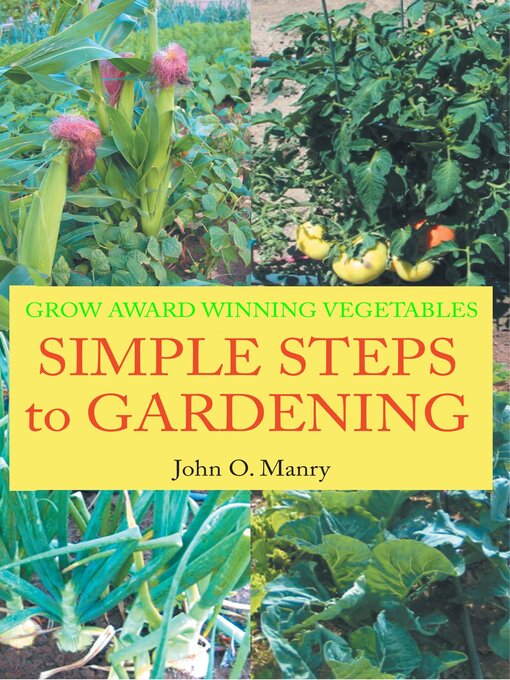 Title details for Simple Steps to Gardening by John O Manry - Available
